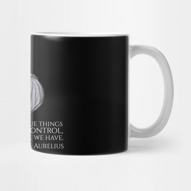 Marcus Aurelius Quote - The more we value things outside our control, the less control we have. by Styr Designs